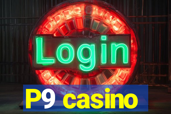 P9 casino